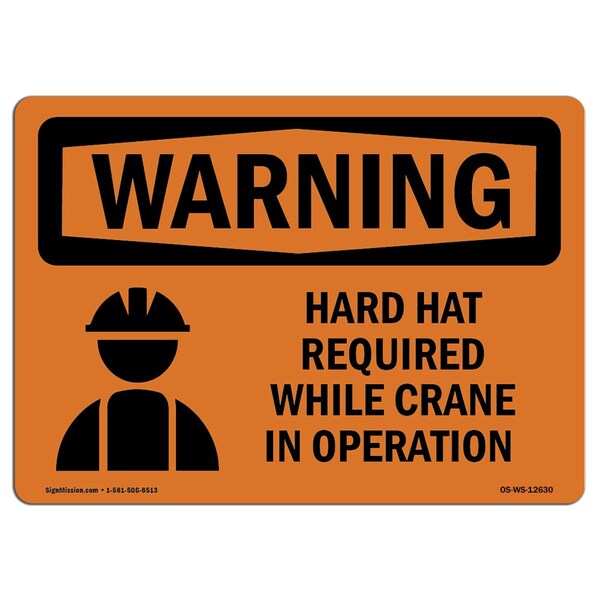 Signmission OSHA Hard Hat Required While Crane In Operation 10in X 7in Rigid Plastic, 10" W, 7" H, Landscape OS-WS-P-710-L-12630 - main